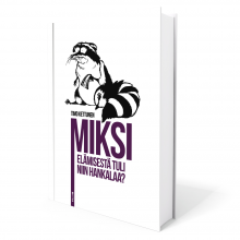 Miksi elämisestä tuli niin hankalaa?