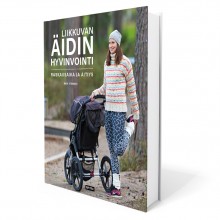 Liikkuvan äidin hyvinvointi - raskausaika ja äitiys